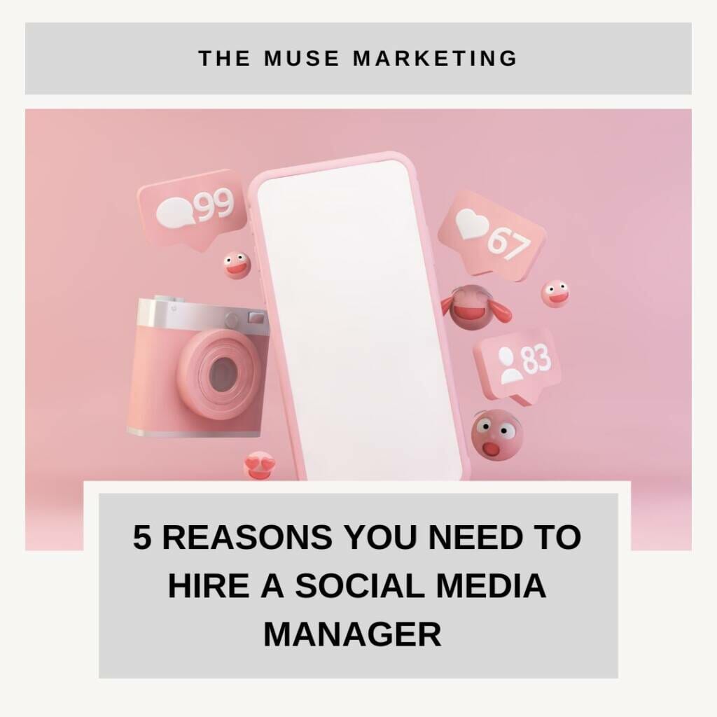 5 Reasons You Need to Hire a Social Media Manager 